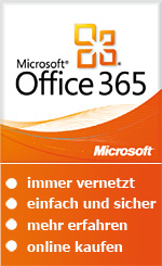 Microsoft Office 365 - immer vernetzt - einfach und sicher - mehr erfahren - online kaufen